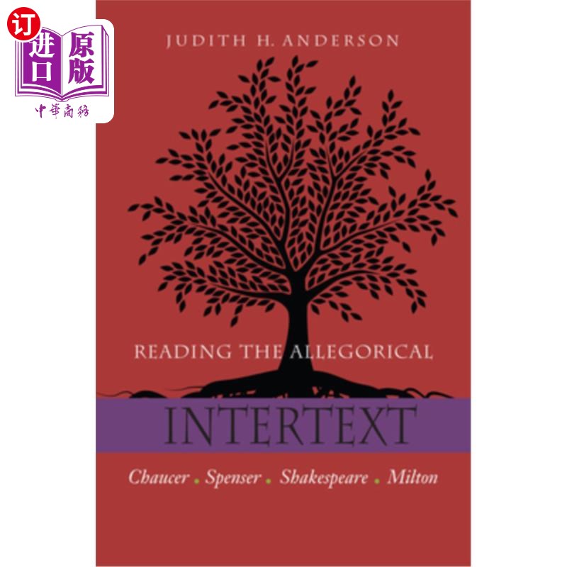 海外直订Reading the Allegorical Intertext: Chaucer, Spenser, Shakespeare, Milton 阅读寓言性互文：乔叟、斯宾塞、莎士