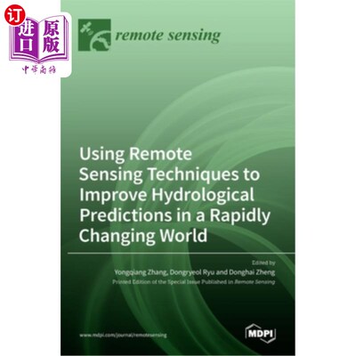 海外直订Using Remote Sensing Techniques to Improve Hydrological Predictions in a Rapidly 利用遥感技术在快速变化的世
