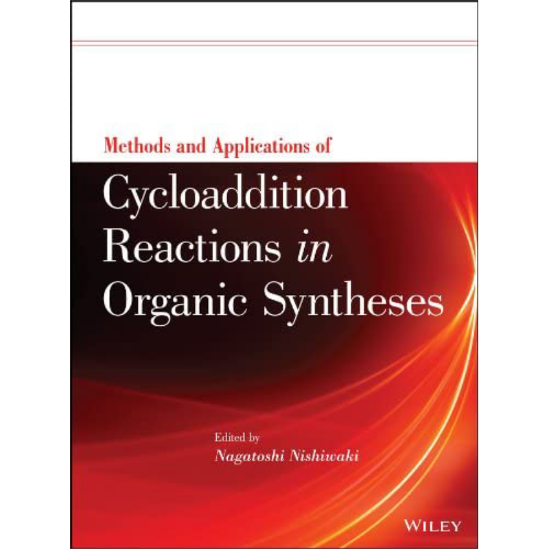 有机合成中环加成反应的方法及应用 Methods And Applications Of Cycloaddition Reactions 英文原版 N Nishiwaki【中商原版