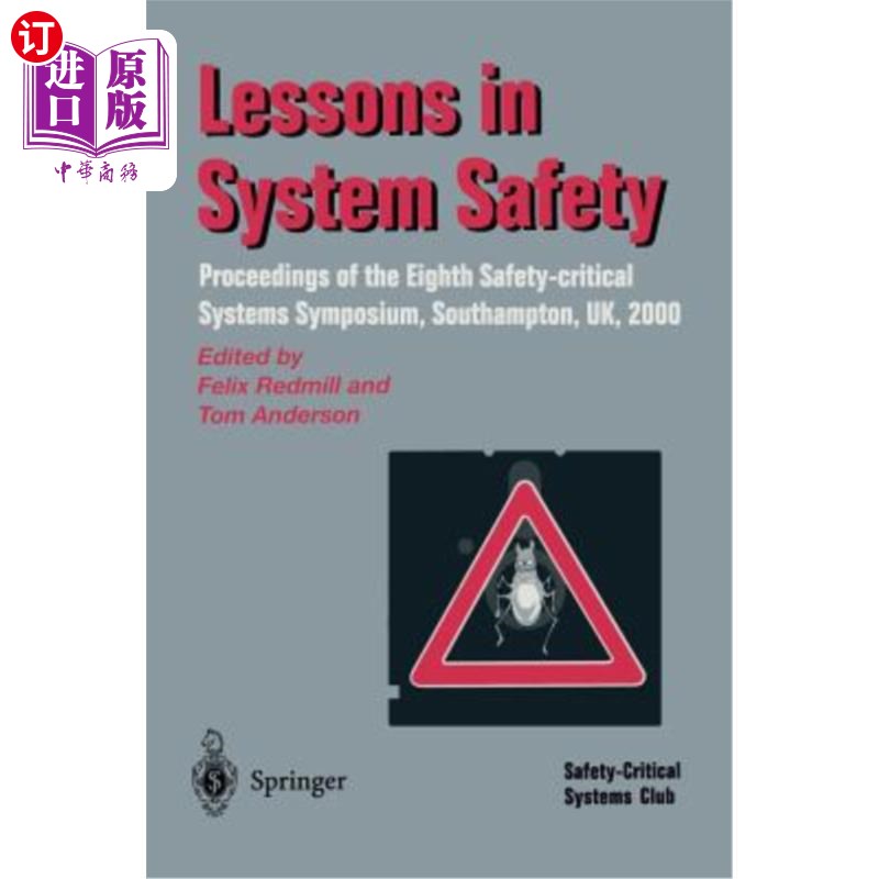 海外直订Lessons in System Safety: Proceedings of the Eighth Safety-Critical Systems Symp 系统安全课程：第八届安全关