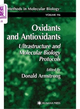 海外直订医药图书Oxidants and Antioxidants: Ultrastructure and Molecular Biology Protocols 氧化剂和抗氧化剂:超微结构