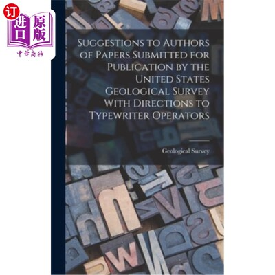 海外直订Suggestions to Authors of Papers Submitted for Publication by the United States  给美国地质调查局提交的论文