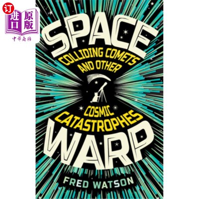 海外直订Spacewarp: Colliding Comets and Other Cosmic Catastrophes 太空穿越:彗星碰撞和其他宇宙灾难