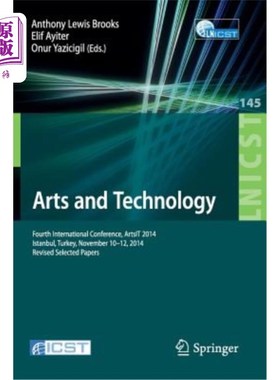 海外直订Arts and Technology: Fourth International Conference, Artsit 2014, Istanbul, Tur 艺术与技术：第四届国际会议