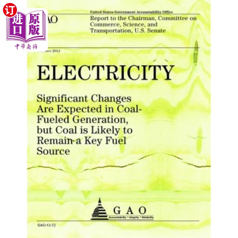 海外直订Electricity: Significant Changes Are Expected in Coal Fueled Generation but Coal 电力：燃煤发电预计将发生重
