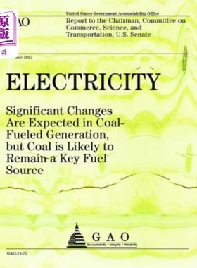 海外直订Electricity: Significant Changes Are Expected in Coal Fueled Generation but Coal 电力：燃煤发电预计将发生重
