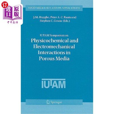 海外直订IUTAM Symposium on Physicochemical and Electromechanical Interactions in Porous  IUTAM多孔介质中物理化学和