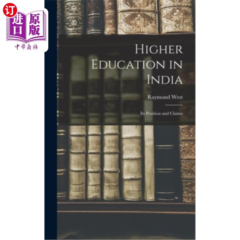 海外直订Higher Education in India: Its Position and Claims 印度高等教育:立场与主张