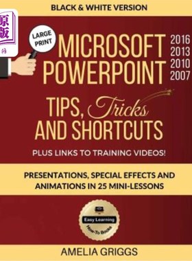 海外直订Microsoft PowerPoint 2016 2013 2010 2007 Tips Tricks and Shortcuts (Black & Whit Microsoft