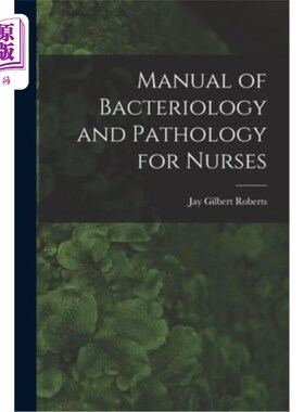 海外直订Manual of Bacteriology and Pathology for Nurses 护士细菌学与病理学手册