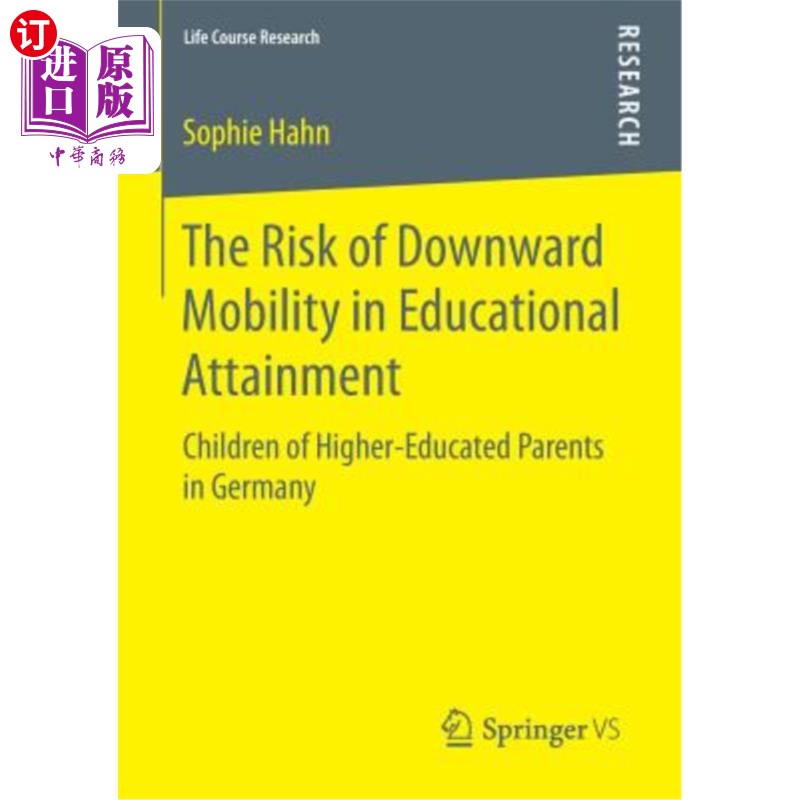 海外直订The Risk of Downward Mobility in Educational Attainment: Children of Higher-Educ 教育成就向下流动的风险:德