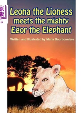海外直订Leona the Lioness Meets the Mighty Egor the Elephant 母狮利昂娜遇见了强大的大象伊戈尔