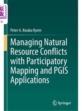 海外直订Managing Natural Resource Conflicts with Participatory Mapping and PGIS Applicat 利用参与式地图和PGIS应用管