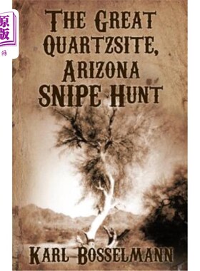 海外直订The Great Quartzsite, Arizona SNIPE Hunt 大石英岩，亚利桑那狙击狩猎