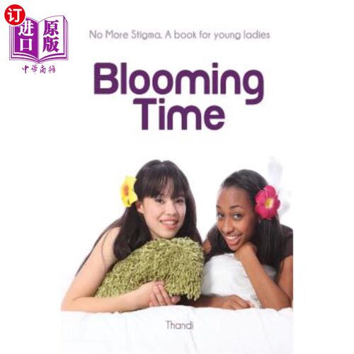 海外直订Blooming Time: No more stigma. A book for young ladies 花期：不再有耻辱感。给年轻女士的书