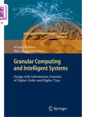 海外直订Granular Computing and Intelligent Systems: Design with Information Granules of  颗粒计算与智能系统：高阶、高类