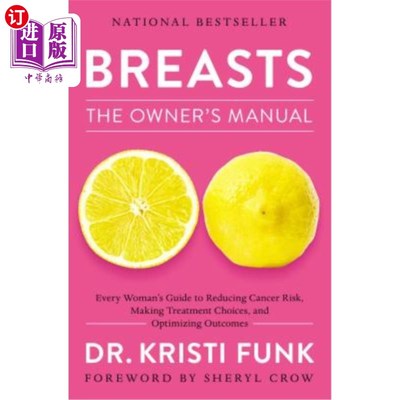 海外直订医药图书Breasts: The Owner's Manual: Every Woman's Guide to Reducing Cancer Risk, Making 乳房:所有者手册:每