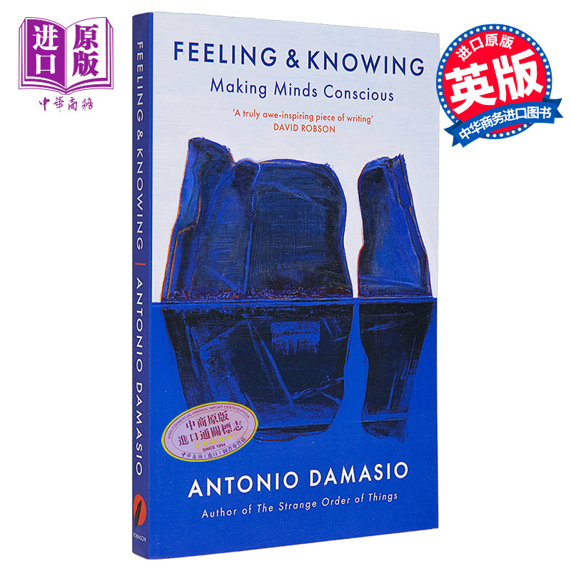 感受与认知 让意识照亮心智 英文原版 Feeling and Knowing Making Minds Conscious Antonio Damasio【中商原版】