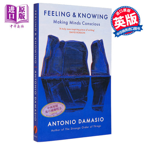 感受与认知 让意识照亮心智 英文原版 Feeling and Knowing Making Minds Conscious Antonio Damasio【中商原版】