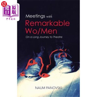 海外直订Meetings with Remarkable Wo/Men: On a Long Journey to Theatre 与非凡的人的会议:在戏剧的漫长旅程