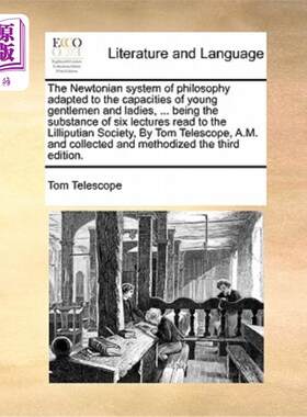 海外直订The Newtonian System of Philosophy Adapted to the Capacities of Young Gentlemen  牛顿哲学体系适合青年先生和