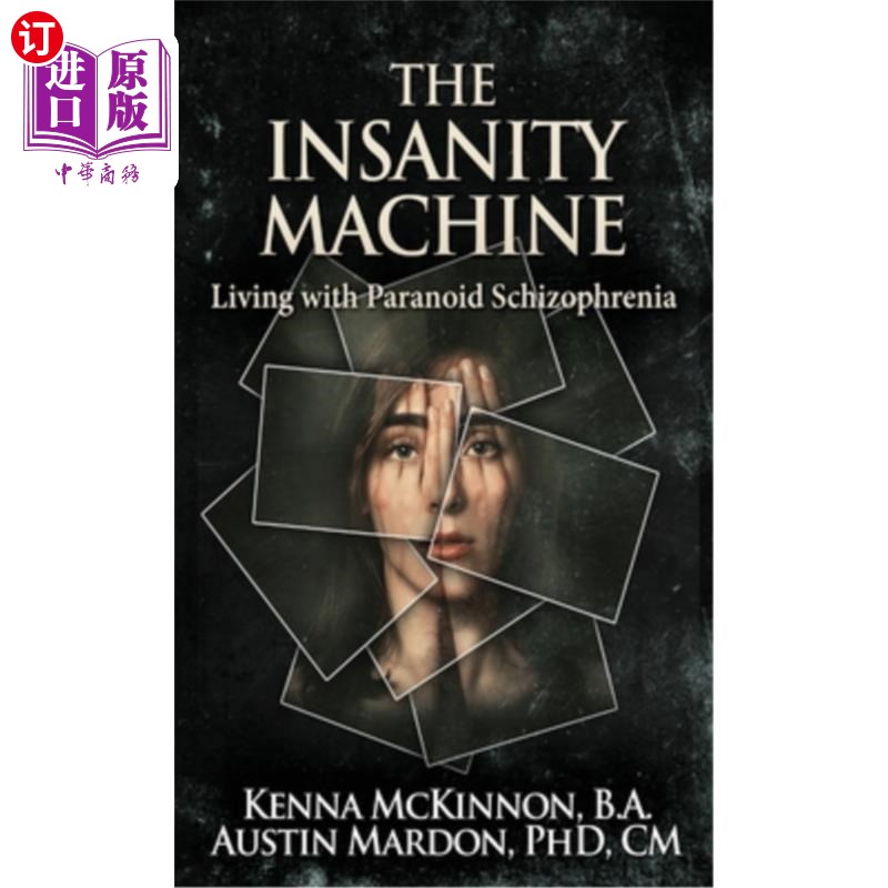 海外直订医药图书The Insanity Machine - Life with Paranoid Schizophrenia 精神错乱机器-偏执型精神分裂症患者的生活