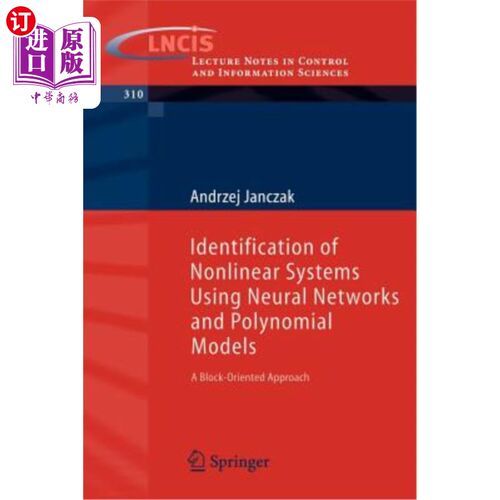 海外直订Identification of Nonlinear Systems Using Neural Networks and Polynomial Models: 基于神经和多项式模型的