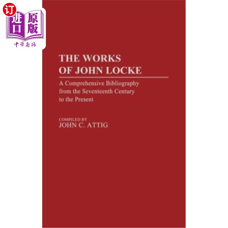 海外直订The Works of John Locke: A Comprehensive Bibliography from the Seventeenth Centu 约翰·洛克的著作：从17世纪
