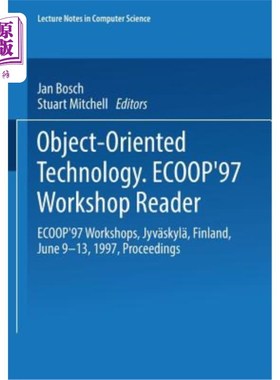 海外直订Object-Oriented Technology: Ecoop '97 Workshop Reader: Ecoop'97 Workshops Jyv?sk 面向对象技术:Eco
