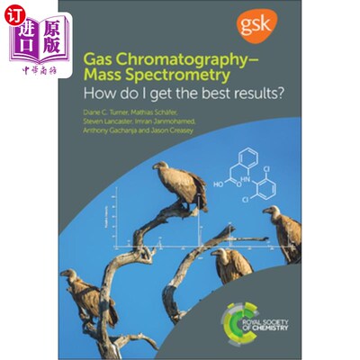 海外直订Gas Chromatography-Mass Spectrometry: How Do I Get the Best Results? 气相色谱-质谱:如何获得最佳结果?