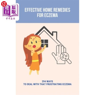 海外直订医药图书Effective Home Remedies For Eczema: 294 Ways To Deal With That Frustrating Eczem 有效的家庭治疗湿疹