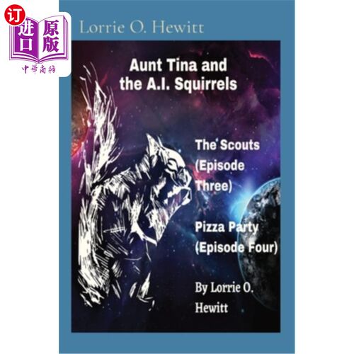 海外直订Aunt Tina and the A.I. Squirrels The Scouts (Episode Three) Pizza Party (Episode 童子军(第三集)披萨派对(第