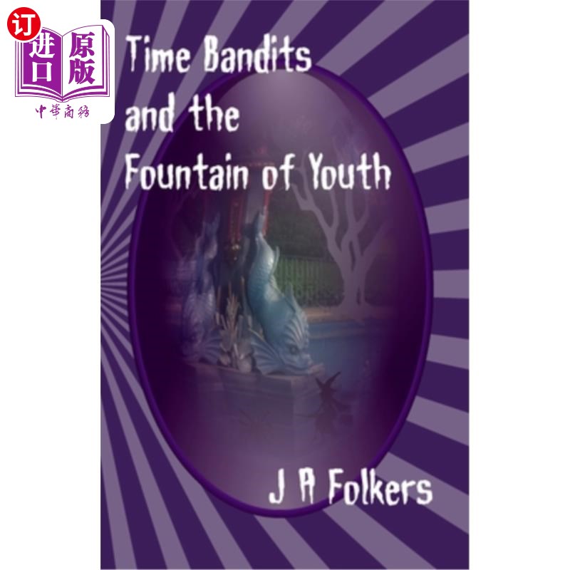 海外直订Time Bandits and the Fountain of Youth 时光强盗与青春之泉