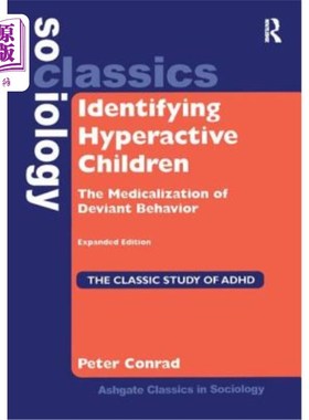 海外直订Identifying Hyperactive Children: The Medicalization of Deviant Behavior Expande 识别多动症儿童:越轨行为的
