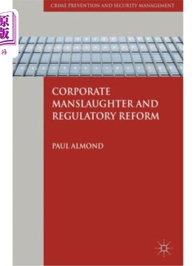 海外直订Corporate Manslaughter and Regulatory Reform 公司过失杀人与监管改革