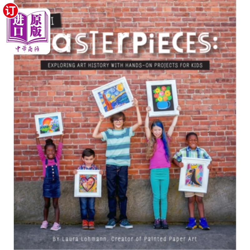 海外直订Mini-Masterpieces: Exploring Art History with Hands-On Projects for Kids 迷你杰作:探索艺术史与动手项目的孩