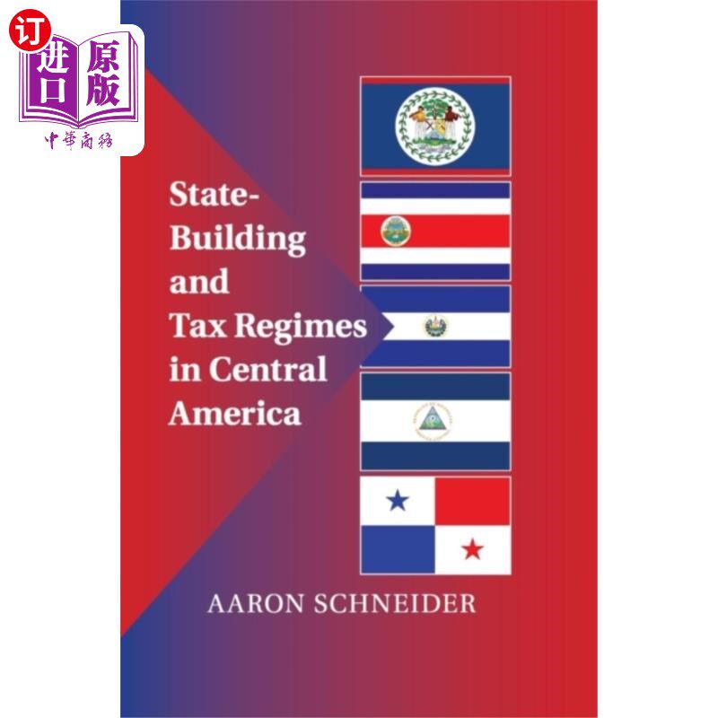 海外直订State-Building and Tax Regimes in Central America 中美洲的国家建设和税收制度