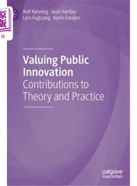 海外直订Valuing Public Innovation: Contributions to Theory and Practice 重视公共创新:对理论和实践的贡献