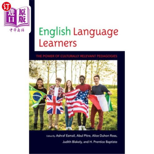 海外直订English Language Learners: The Power of Culturally Relevant Pedagogies 英语学习者:文化相关教学法的力量