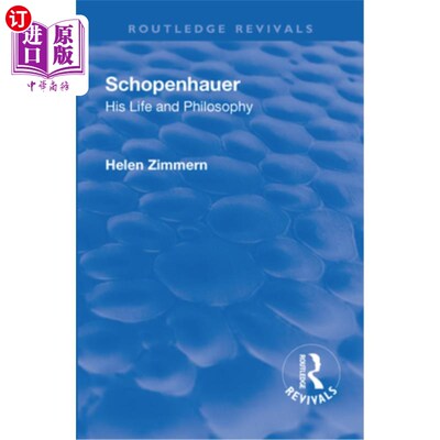 海外直订Revival: Schopenhauer: His Life and Philosophy (1932): His Life and Philosophy 复兴:叔本华:他的生活和哲学(1