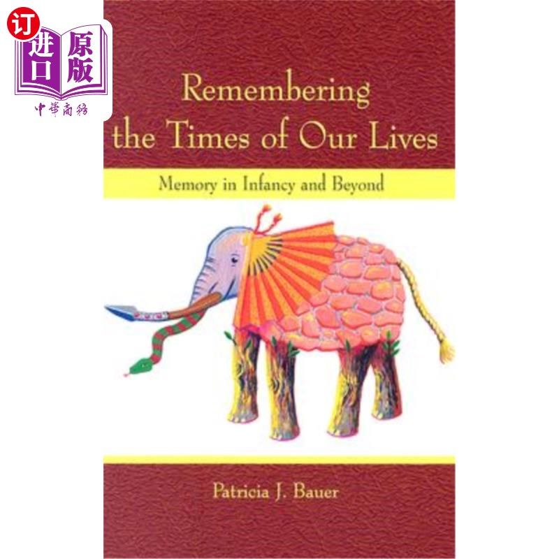 海外直订Remembering the Times of Our Lives: Memory in Infancy and Beyond 记起我们生命的时代:婴儿期及以后的记忆