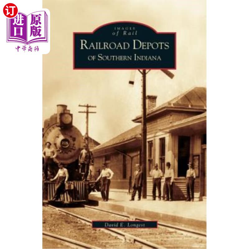 海外直订Railroad Depots of Southern Indiana 印第安纳州南部的铁路站