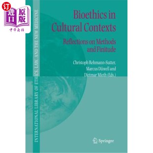 海外直订Bioethics in Cultural Contexts: Reflections on Methods and Finitude 文化语境中的生命伦理学:方法与有限性的反