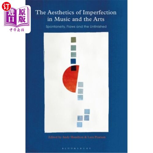 海外直订The Aesthetics of Imperfection in Music and the Arts: Spontaneity, Flaws and the 音乐与艺术中的不完美美学: