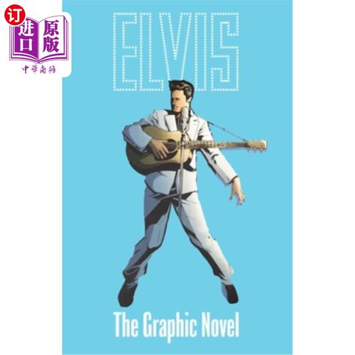 海外直订Elvis: The Official Graphic Novel Deluxe Edition 埃尔维斯：官方图画小说豪华版