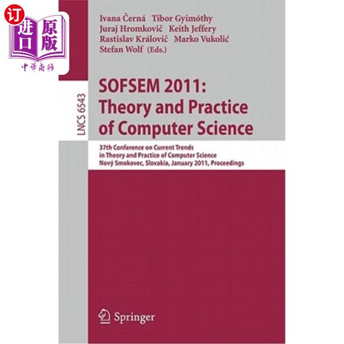 海外直订Sofsem 2011: Theory and Practice of Computer Science: 37th Conference on Current Sofsem 2011：计算机