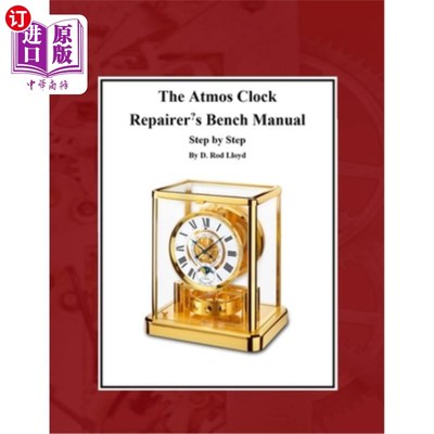 海外直订The Atmos Clock Repairer's Bench Manual Atmos时钟修理工的工作台手册