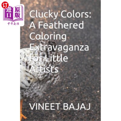 海外直订Clucky Colors: A Feathered Coloring Extravaganza for Little Artists 咯咯的颜色：小艺术家的羽毛着色盛宴