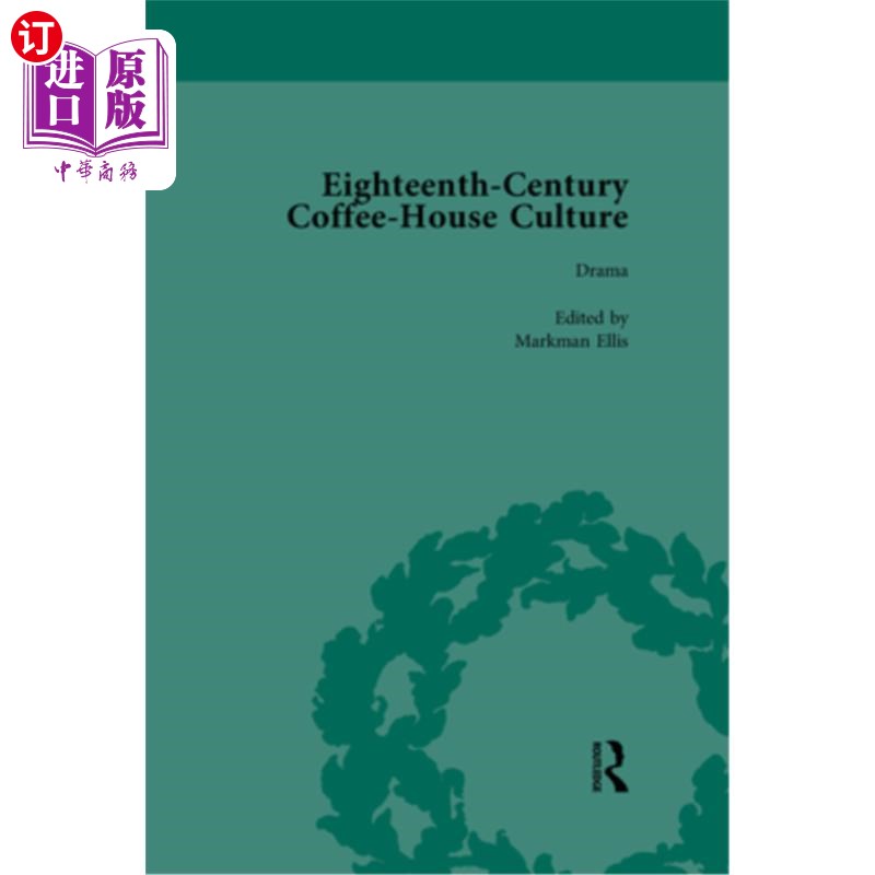 海外直订Eighteenth-Century Coffee-House Culture, Vol 3: Drama 十八世纪咖啡屋文化,第三卷:戏剧