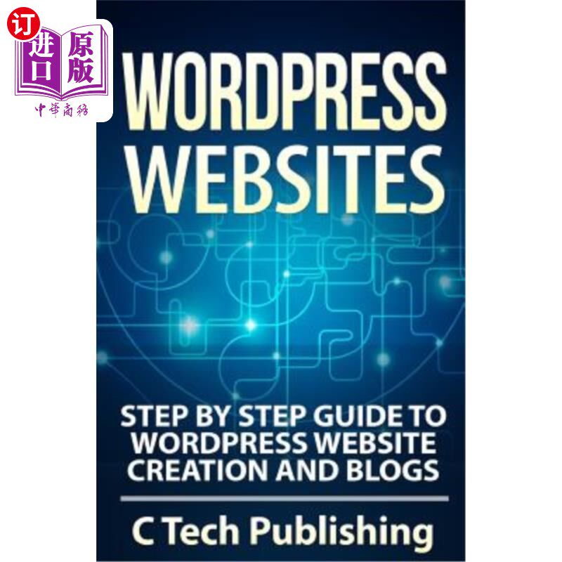 海外直订WordPress Websites: Step by Step Guide to WordPress Website Creation and Blogs WordPress网站：